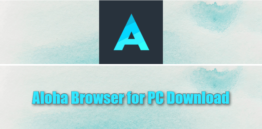 Aloha Browser for PC Download