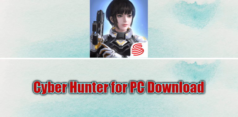 download the new for windows Cyber Hunter