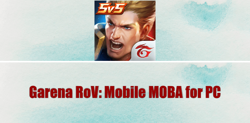 Garena RoV Mobile MOBA for PC