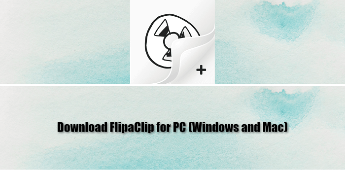 Download FlipaClip for PC (Windows and Mac)
