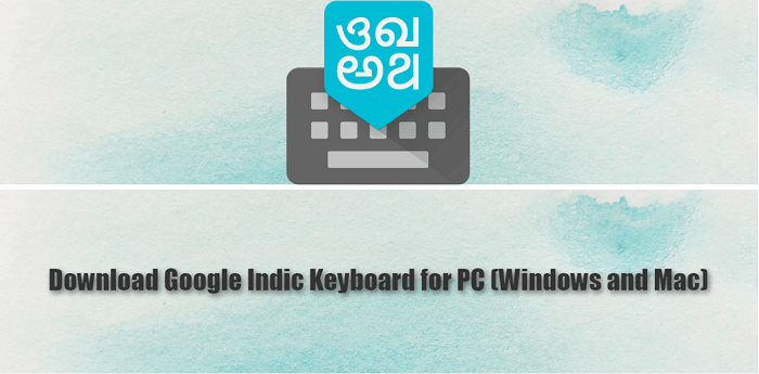Download Google Indic Keyboard for PC (Windows and Mac)