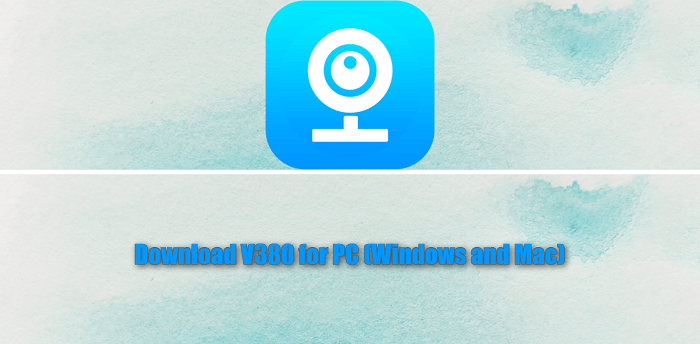 Download V380 for PC (Windows and Mac)