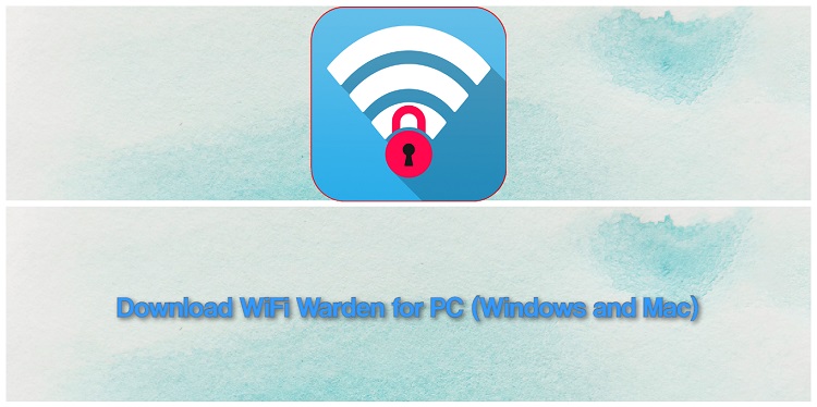 Download WiFi Warden for PC (Windows and Mac)