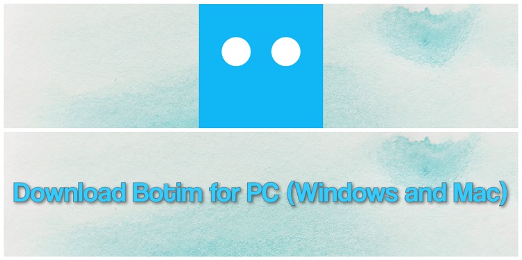 Download Botim for PC (Windows and Mac)