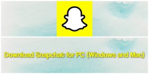 snapchat download windows 10 pc