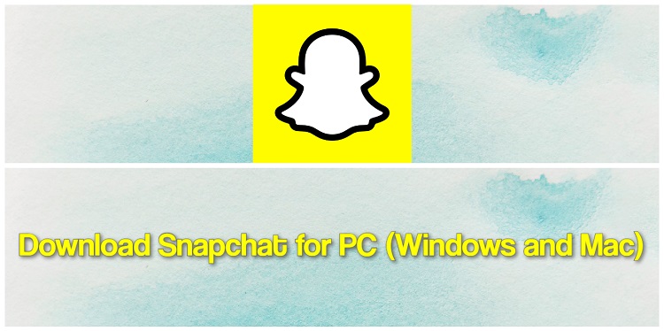 Download Snapchat for PC (Windows and Mac)