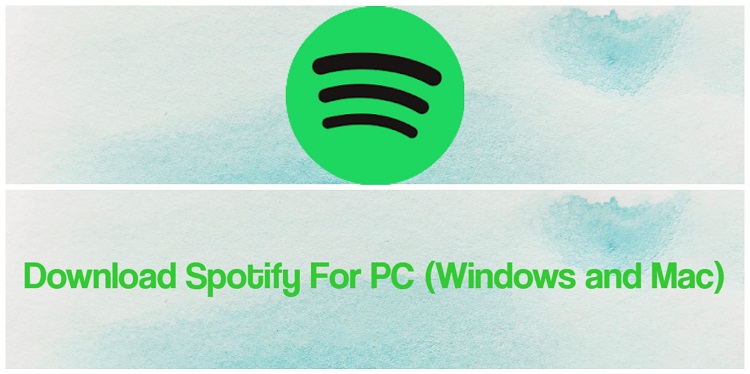 Download Spotify for PC (Windows and Mac)