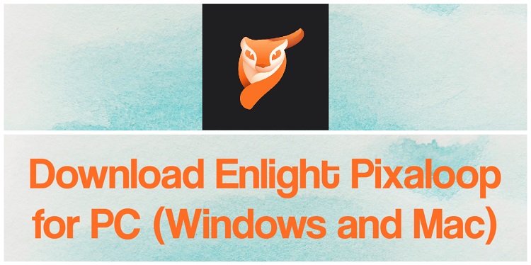 Download Pixaloop for PC (Windows and Mac)