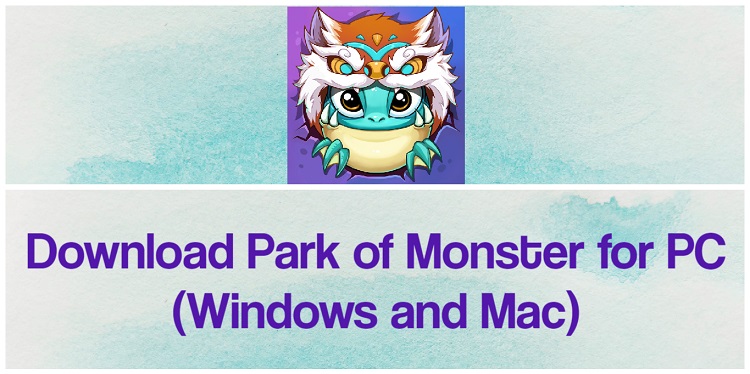 Download Park of Monster for PC (Windows and Mac)