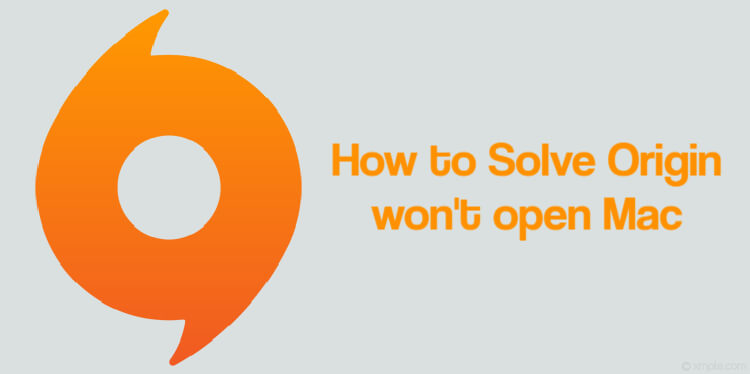 How to Solve Origin Won't Open Mac