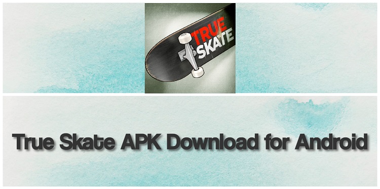 True Skate APK