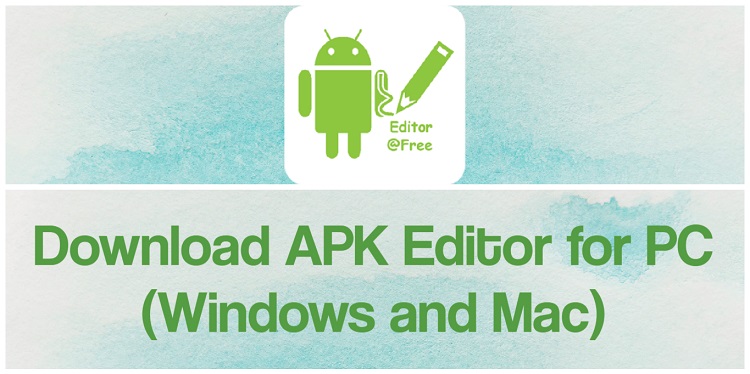 Download APK Editor for PC (Windows and Mac)