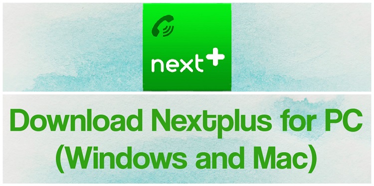 Download Nextplus for PC (Windows and Mac)