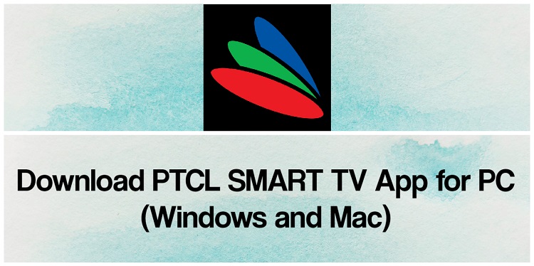 Download PTCL SMART TV App for PC (Windows and Mac)
