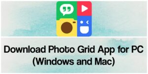 Photo Grid App for PC (2022) - Free Download for Windows 10/8/7 & Mac
