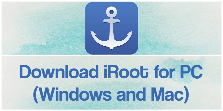 Download iRoot for PC (Windows and Mac)