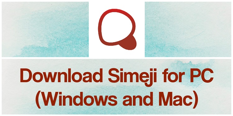 Download Simeji for PC (Windows and Mac)