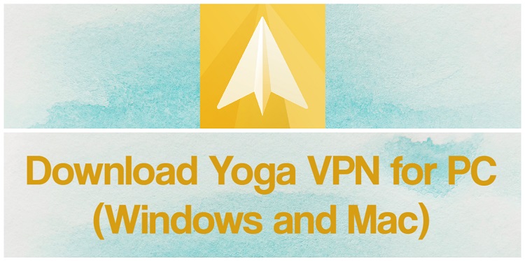 Download Yoga VPN for PC (Windows and Mac)