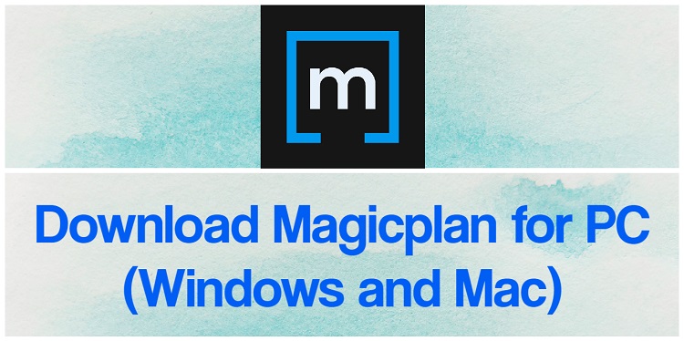 Download Magicplan for PC (Windows and Mac)