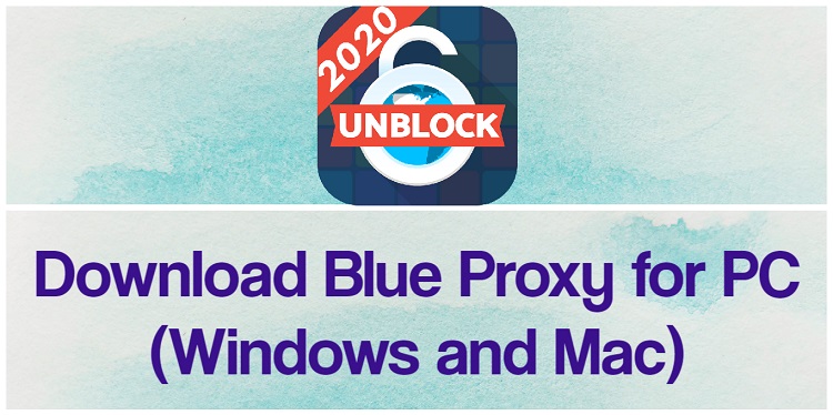 Download Blue Proxy for PC (Windows and Mac)