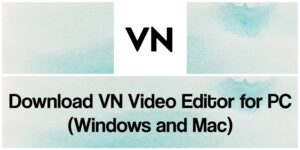VN Video Editor for PC (2022) - Free Download for Windows 10/8/7 & Mac