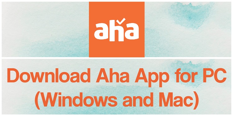 Download Aha App for PC (Windows and Mac)
