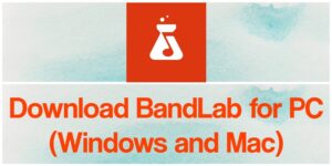 BandLab for PC (2022)  Free Download for Windows 10/8/7 & Mac