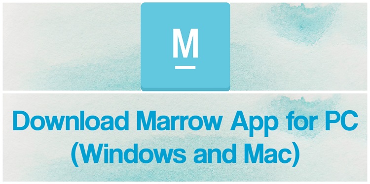 Download Marrow App for PC (Windows and Mac)
