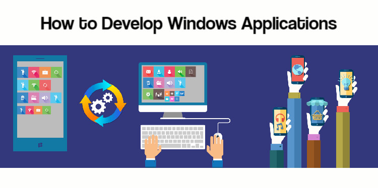 How to Develop Windows Applications
