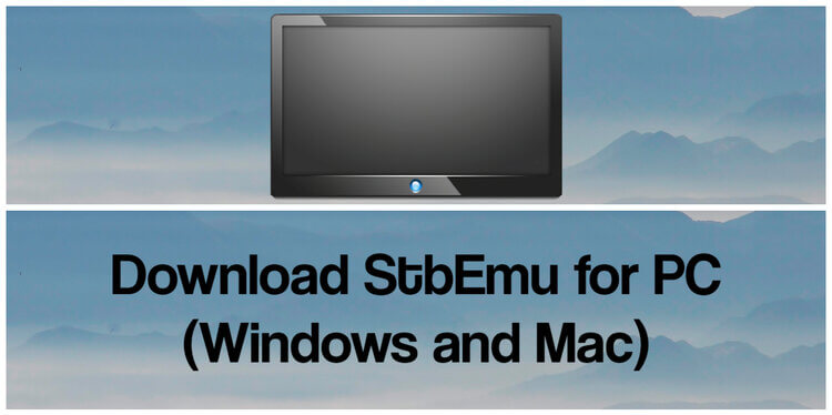 Download StbEmu for PC (Windows and Mac)