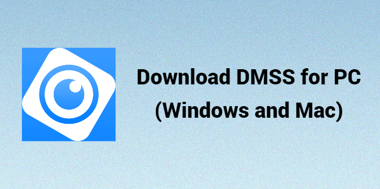 Download DMSS for PC (Windows and Mac)