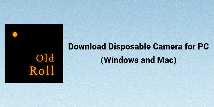 Download Disposable Camera App for PC (Windows and Mac)